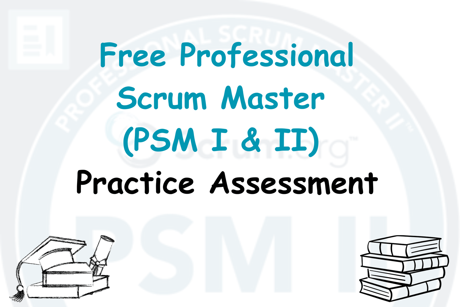 Free Professional Scrum Master (PSM I & II) Practice Assessment ...